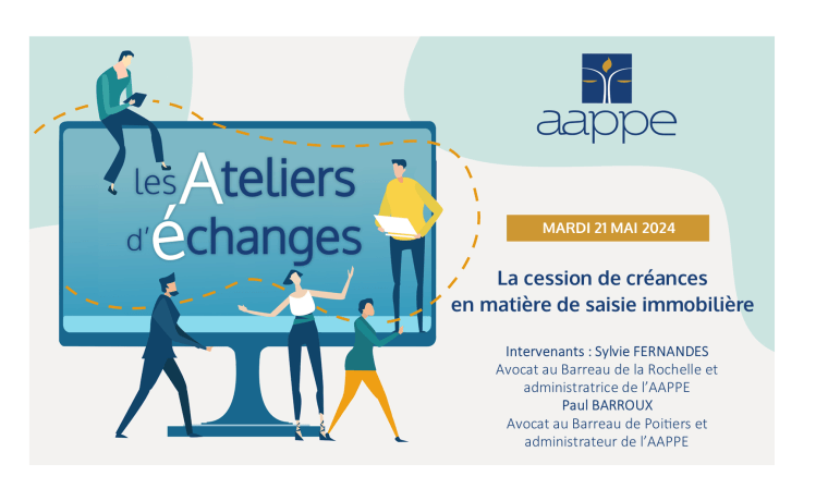 Atelier d&rsquo;échanges: La cession de créances en matière de saisie immobilière