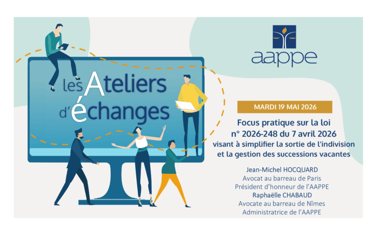 Atelier d&rsquo;échanges du 19 mai 2026 : loi du 7 avril 2026 sur la sortie de l&rsquo;indivision et la gestion des successions vacantes
